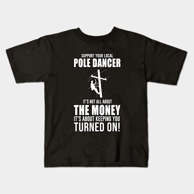 Lineman Pole Dancer Kids T-Shirt by Periaz